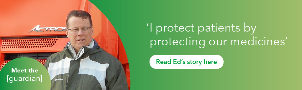 I protect patients by protecting our medicines read Ed's story here